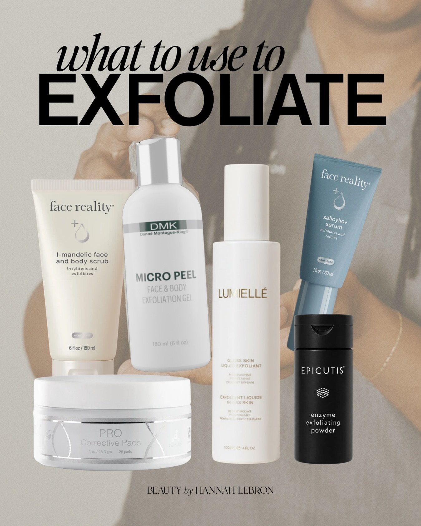 LET&rsquo;S CONTINUE OUR TALK ABOUT EXFOLIATION: 

Not all exfoliators are created equal, and you definitely don&rsquo;t need them all. Here are some of our BBHL favorites:

🧹 DMK Micro Peel &mdash; Gentle, non-abrasive resurfacing for dullness, bui