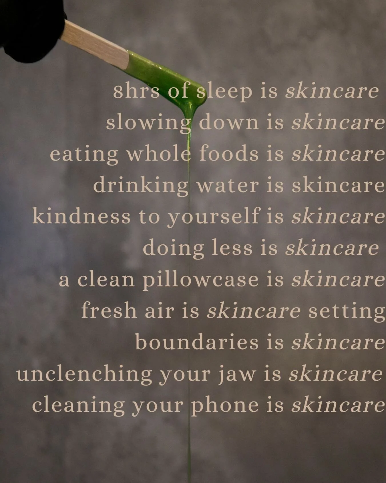 Skincare isn&rsquo;t just what you put on your skin. 🤍

Getting enough sleep, slowing down, nourishing your body, drinking water, setting boundaries, taking a breath, and giving yourself a little more kindness all count, too.

Your skin is connected