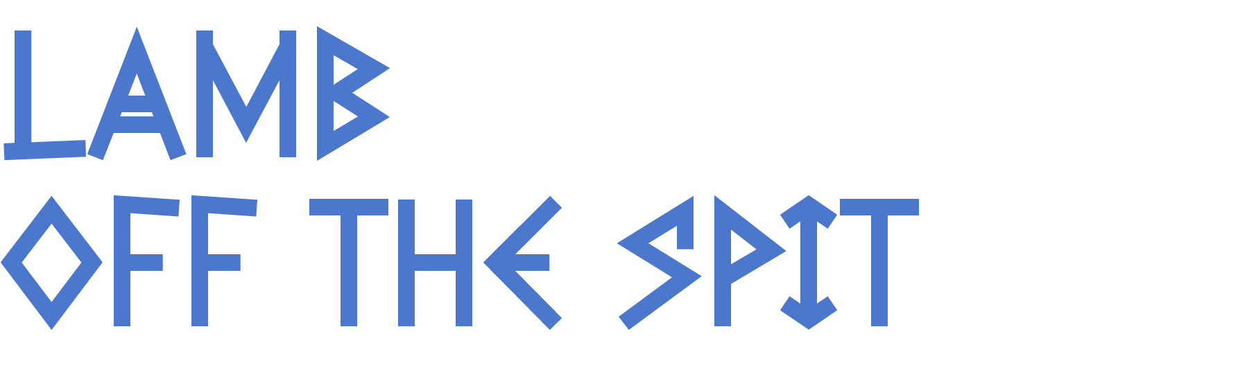 Text that reads "LAMB OFF THE SPIT" in a stylized font, with the words arranged in two lines, "LAMB" on top and "OFF THE SPIT" below.