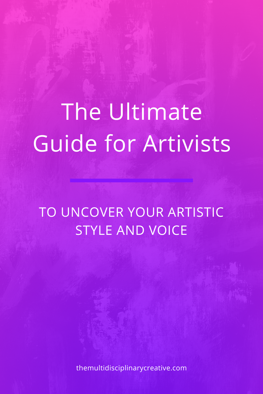 The Ultimate Guide for Artivists to Uncover Your Artistic Style and Voice