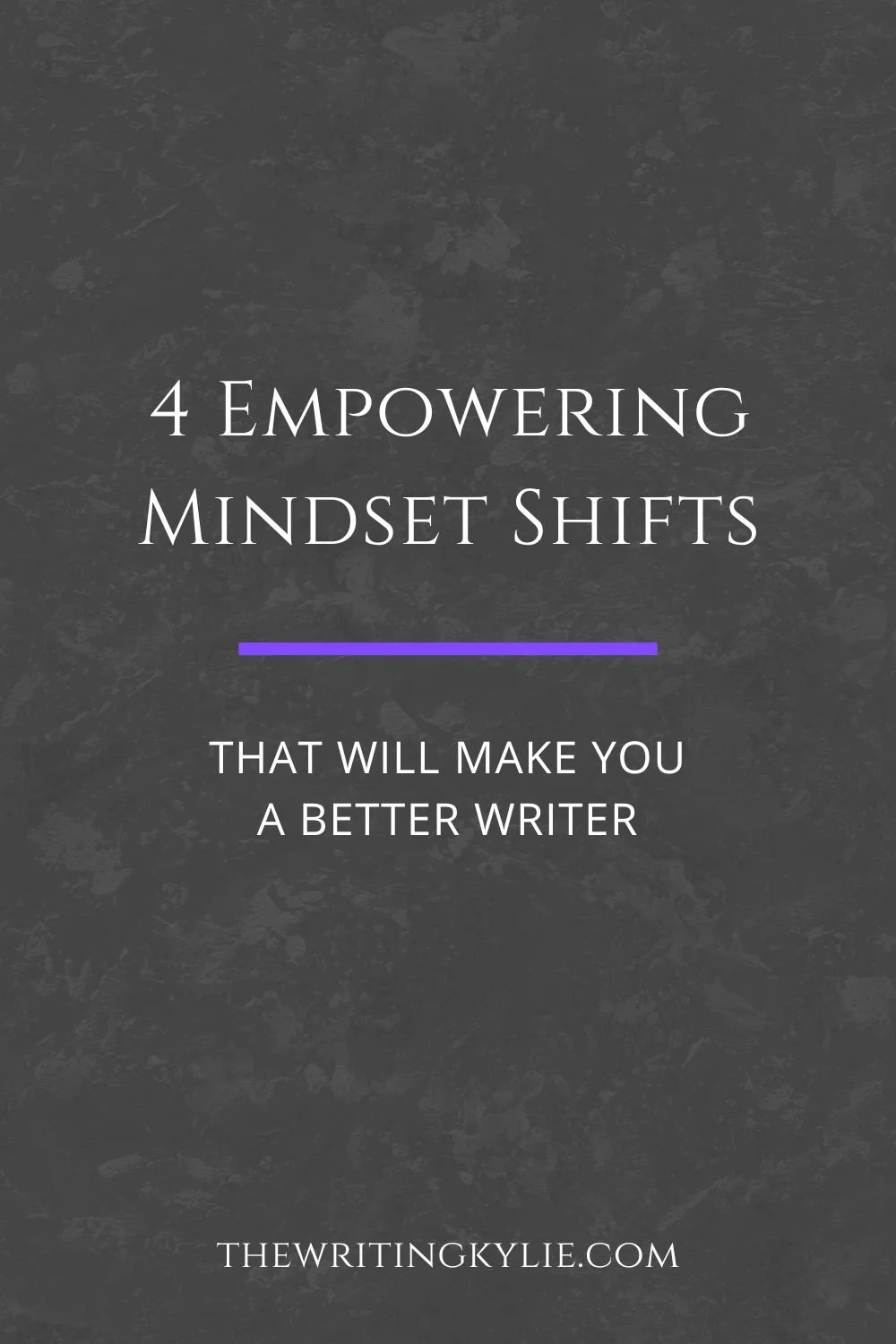 4 Empowering Mindset Shifts That Will Make You A Better Writer