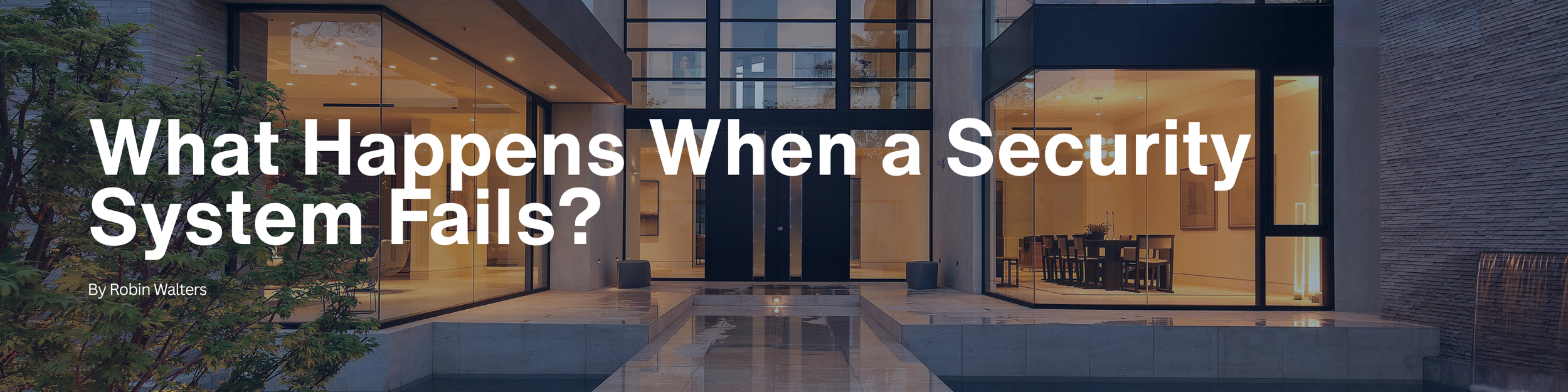 What Happens When a Security System Fails?