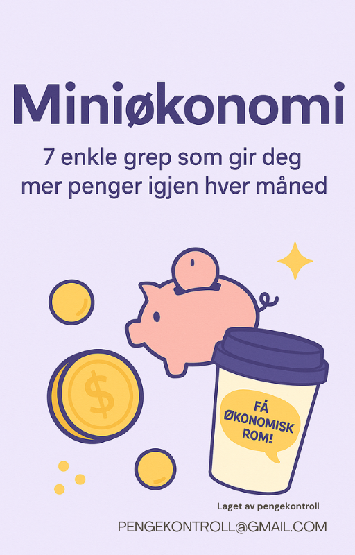 Miniøkonomi - 7 enkle grep som gir deg mer penger hver måned