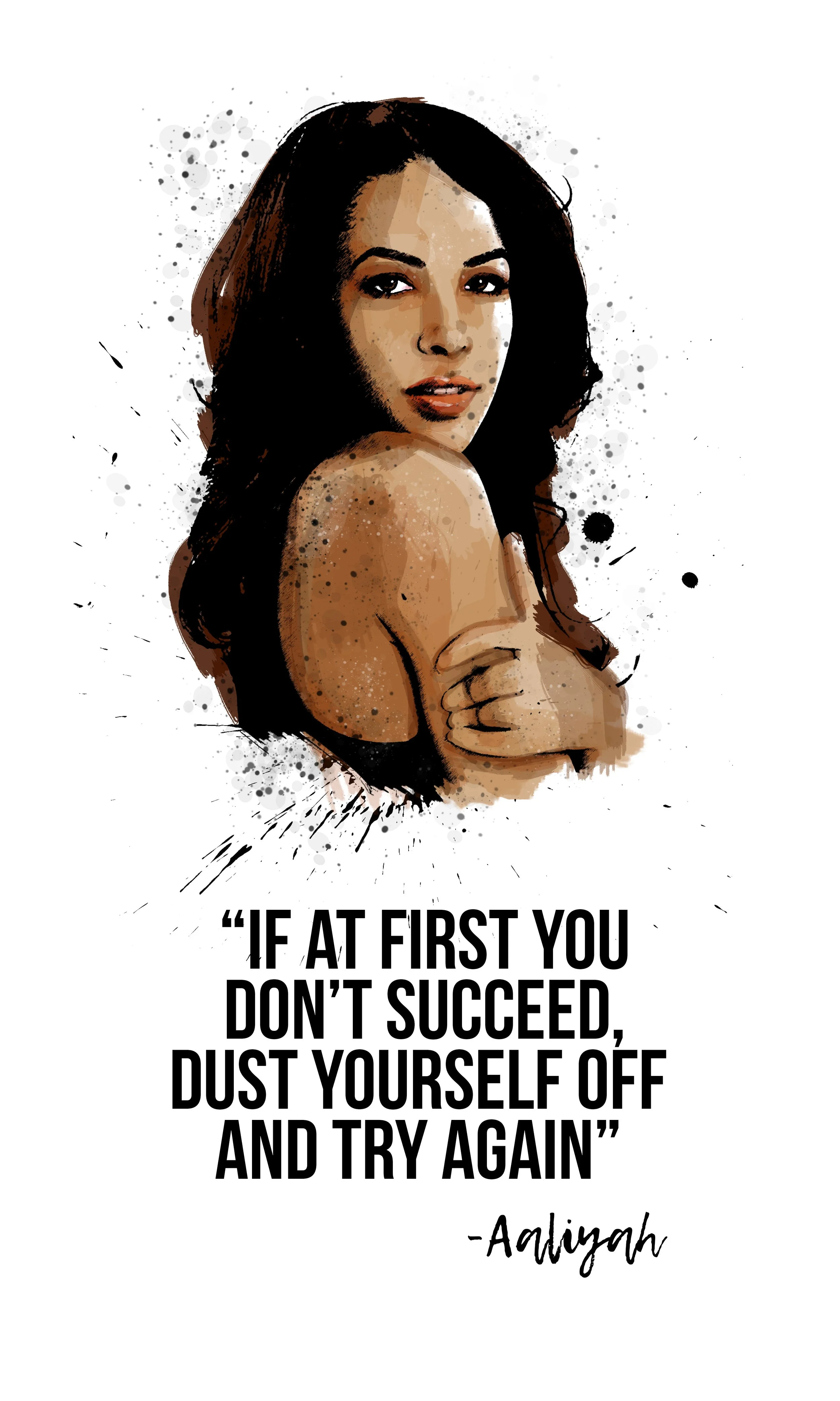 Digital artwork of Aaliyah, looking at the viewer with a soft expression, with a motivational quote below that reads, 'If at first you don't succeed, dust yourself off and try again.'