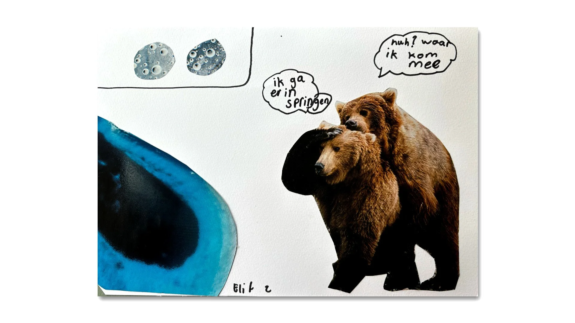Illustration of two brown bears, with speech bubbles, one saying "ik ga erin springen" and the other "huh? wow ik kom mee". A partial view of a blue object and scribbled black lines are also visible.