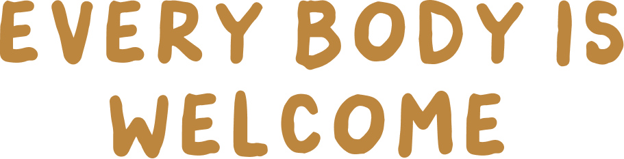 Text saying "Every body is welcome" with bold, brown letters on a black background.
