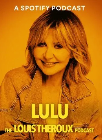 Lulu appears on the Louis Theroux Podcast 