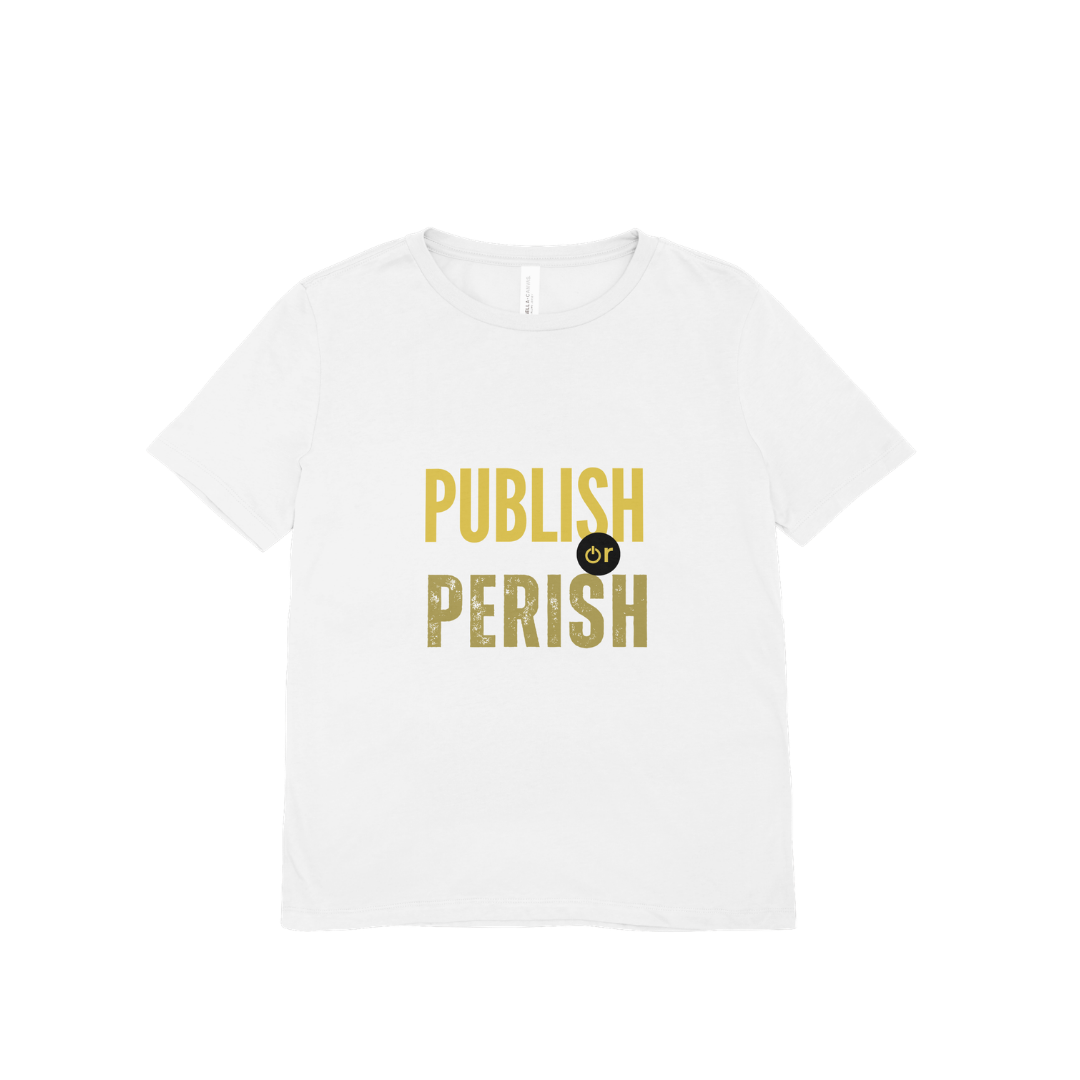White T-shirt with the words 'PUBLISH or PERISH' printed on the front in large, bold yellow and olive green letters.