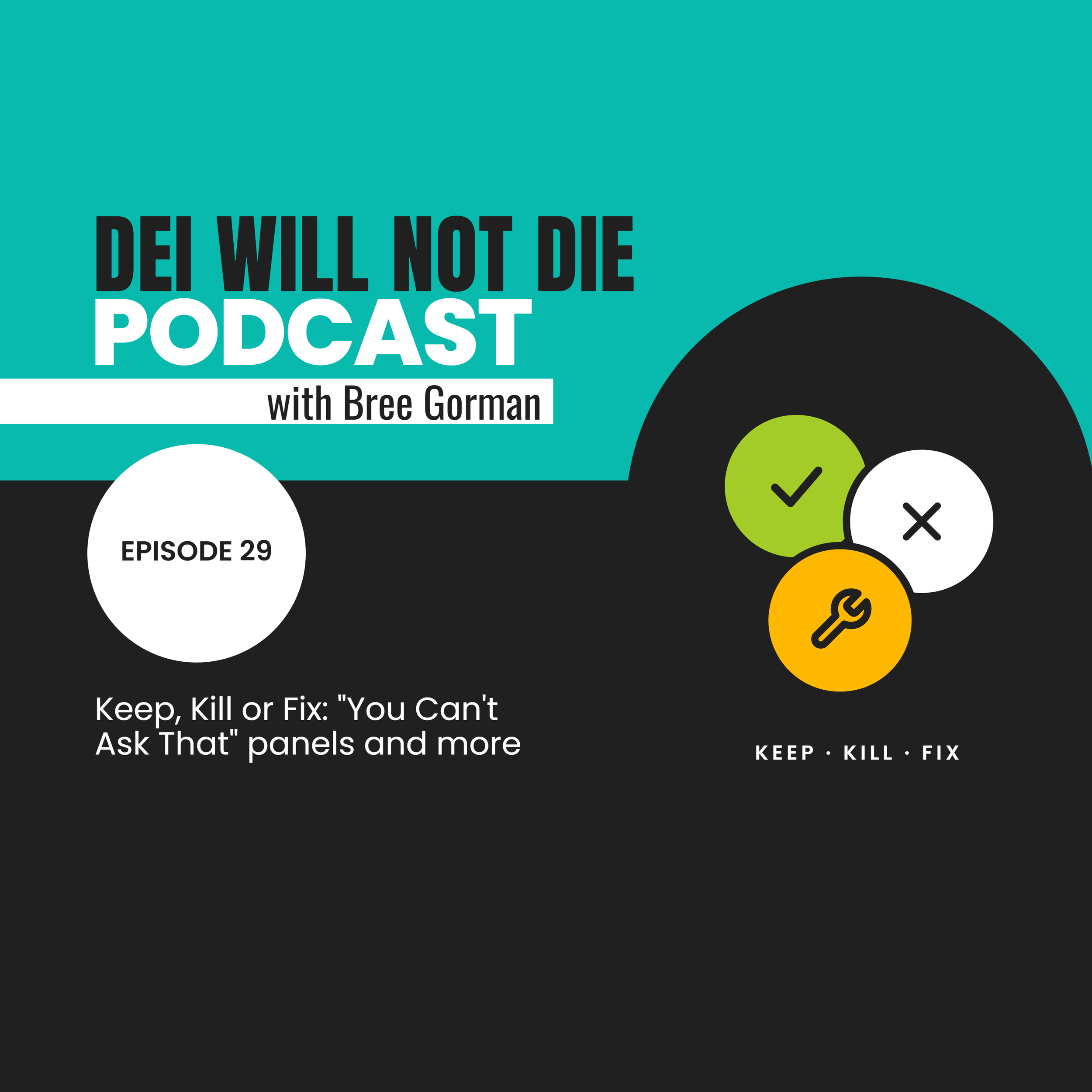 Keep, Kill or Fix: “You Can’t Ask That” Panels and More