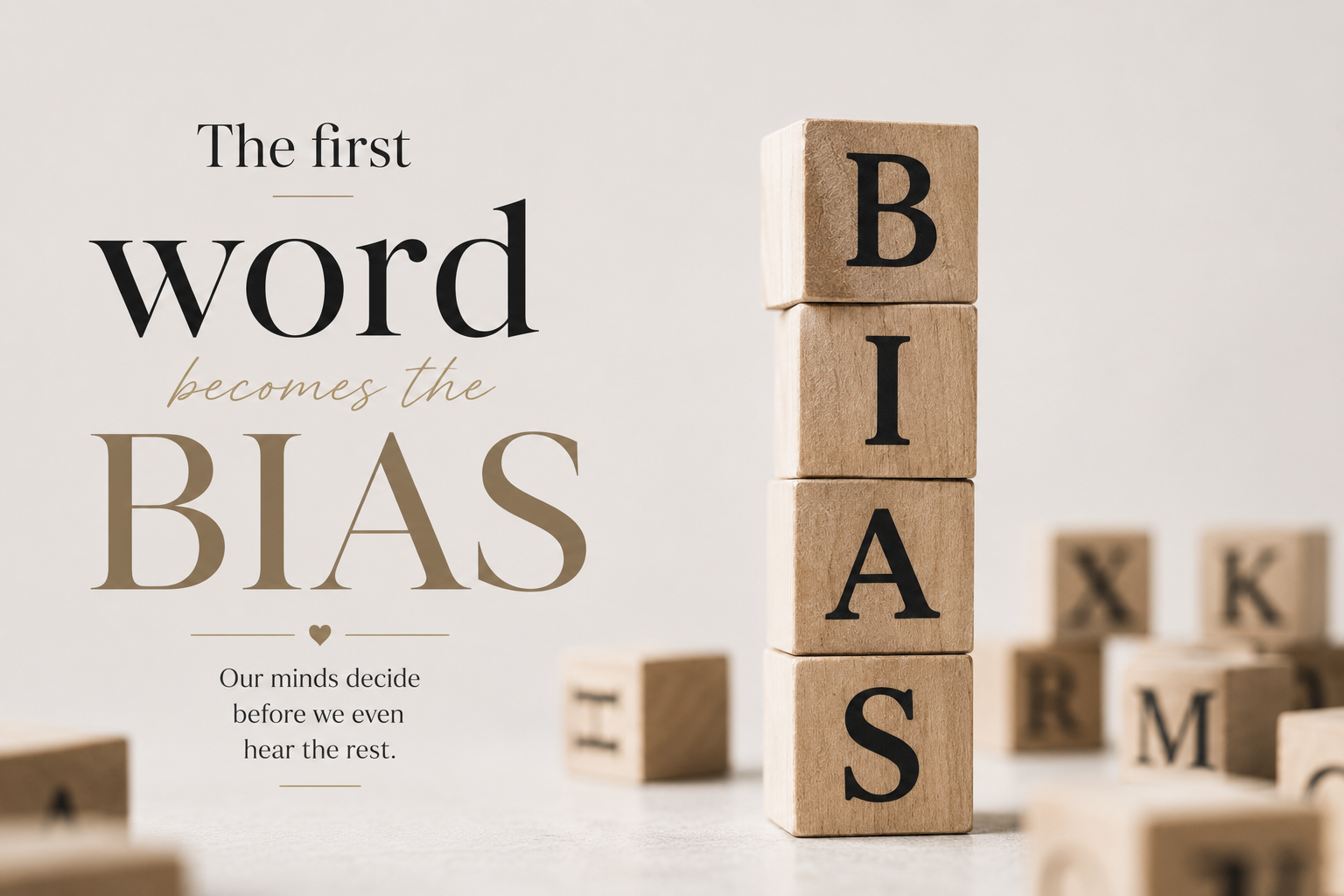 The first word becomes the only word. BIAS
