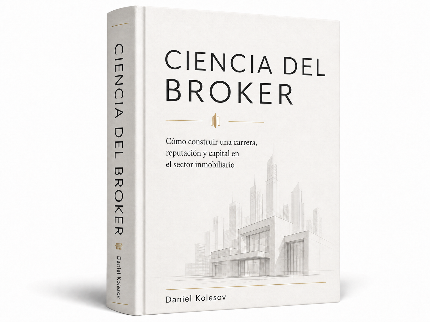 A book titled 'Ciencia del Broker' with a white cover featuring a gray sketch of buildings and the subtitle in Spanish. The author's name, Daniel Kolesov, appears at the bottom.
