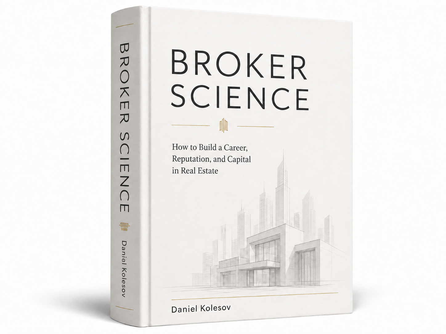 Book titled 'Broker Science' with a subtitle about building a career in real estate, by Daniel Kolesov, featuring line art of modern buildings on the cover.