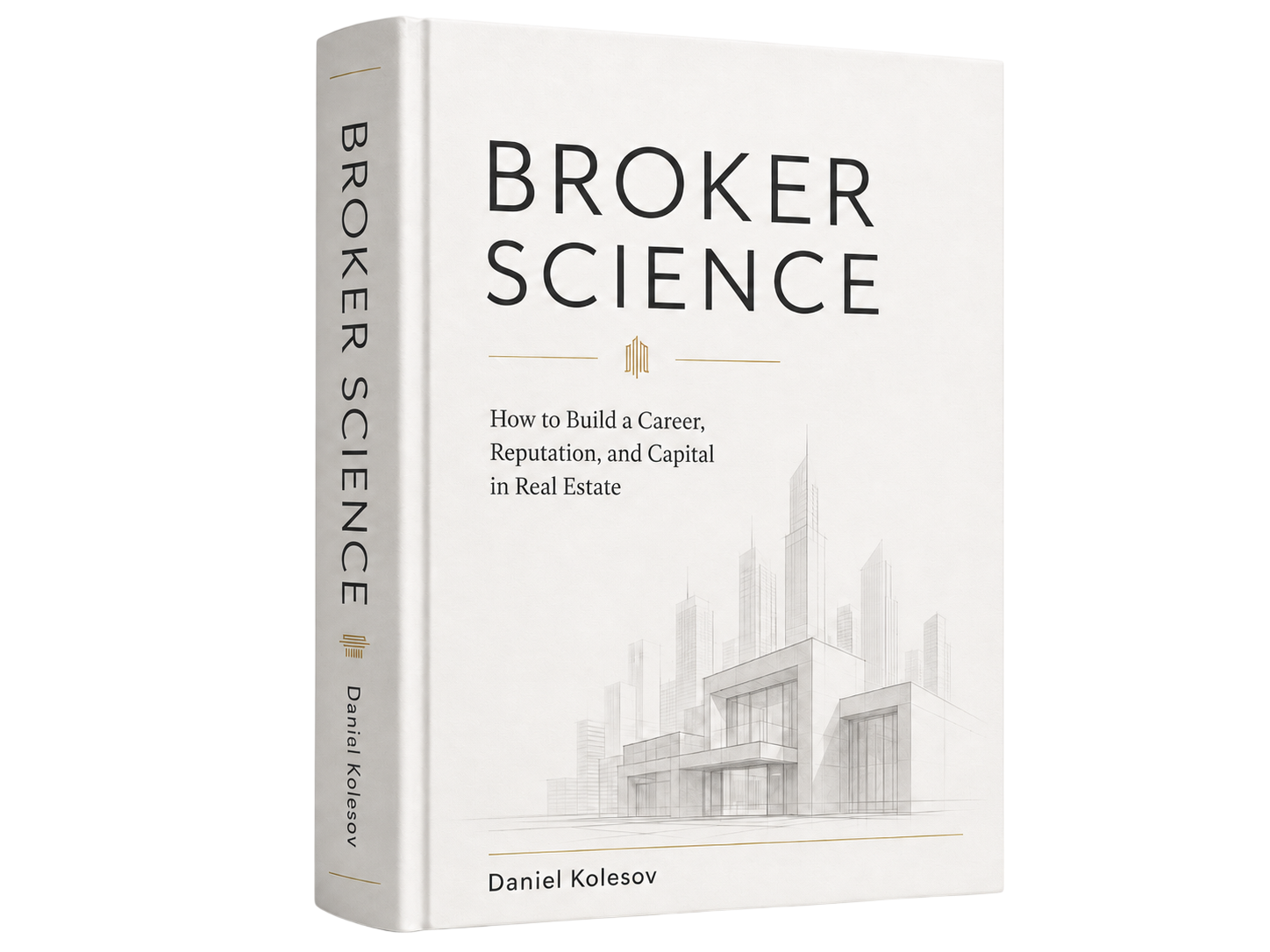 Book titled "Broker Science" by Daniel Kolesov, with a subtitle about building a career, reputation, and capital in real estate. The cover features a minimalist design with a faint cityscape illustration.