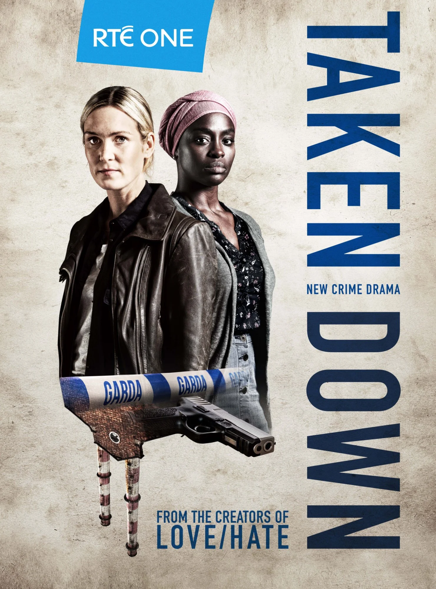 Commercial poster for a crime drama series, featuring two women, one with blonde hair and the other with a pink headscarf, standing next to a humanoid figure with prosthetic legs and a handgun. The poster includes the text "RTÉ ONE," "TAKE HD," and "