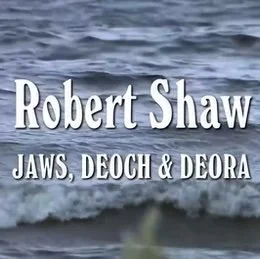 Robert Shaw- Jaws, Deoch & Deora.jpeg