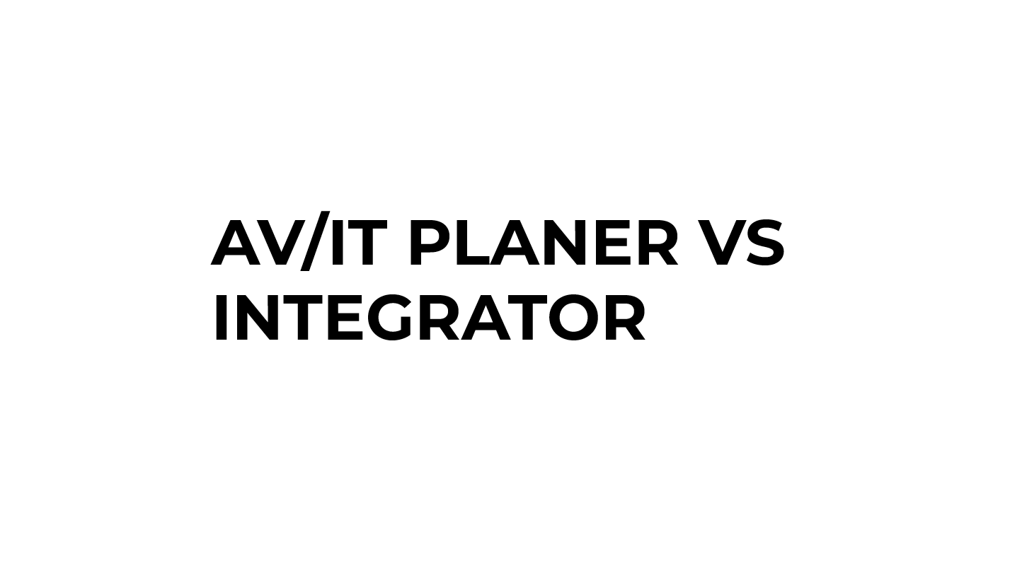 Medientechnik-Fachplaner oder AV-Integrator: Wer plant was?