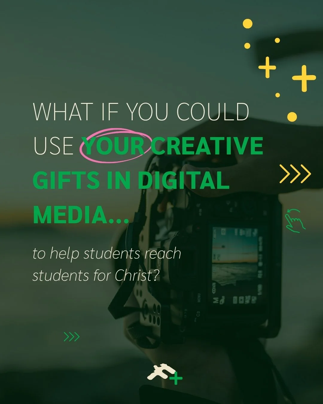 Design. Video. Photography. Marketing. Communication.
All of it can be used to help students reach students for Christ.

What if you used your creative gifts in digital media to do just that?

If that excites you, Formation+ is for you.
A 10-month pr