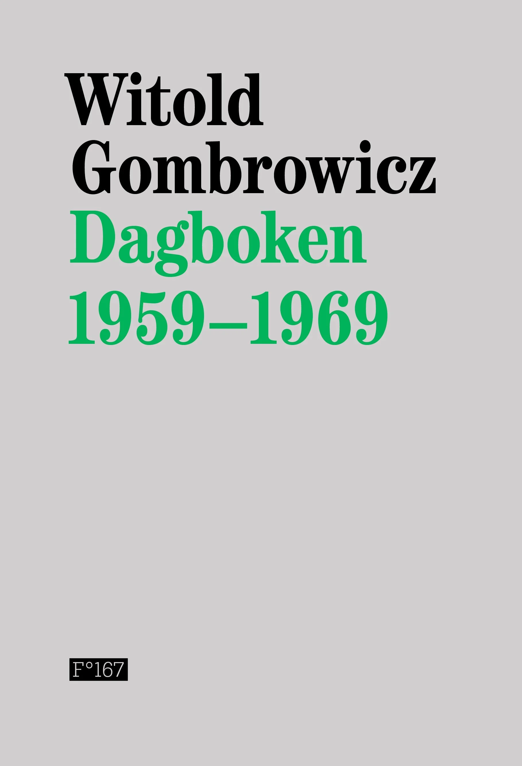 Bokomslag: Dagboken 1958-1969 av Witold Gombrowicz, norsk utgave utgitt på Flamme Forlag.