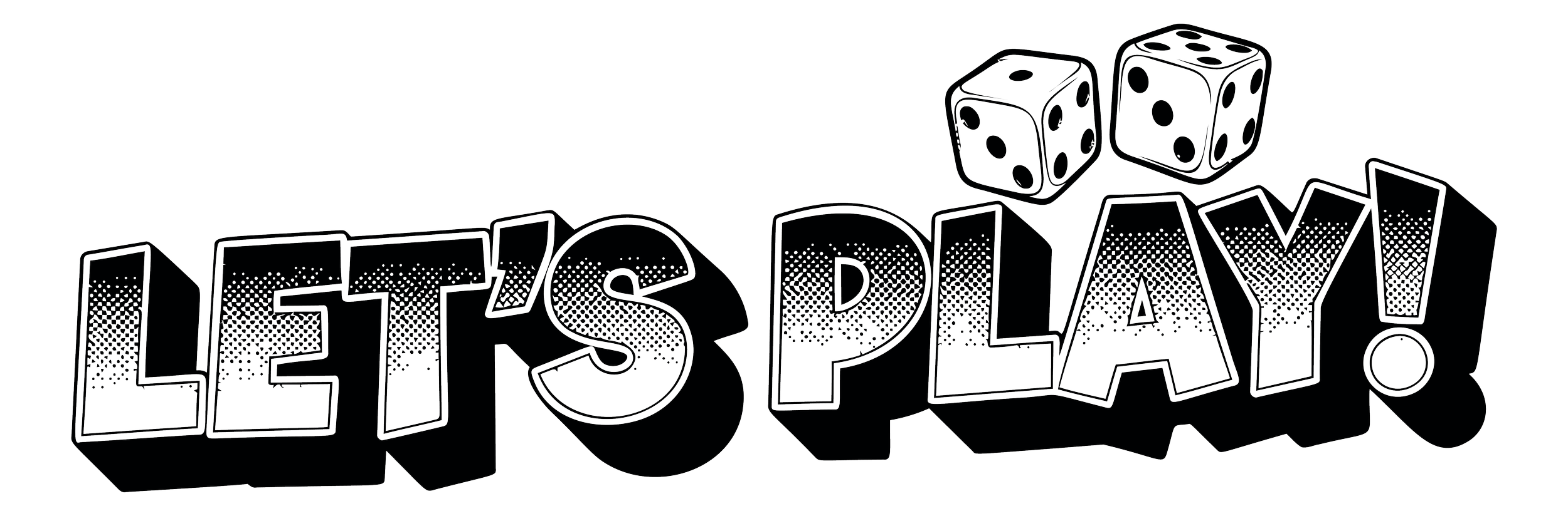 Outline of the word 'LET'S PLAY!' with two dice above the text.