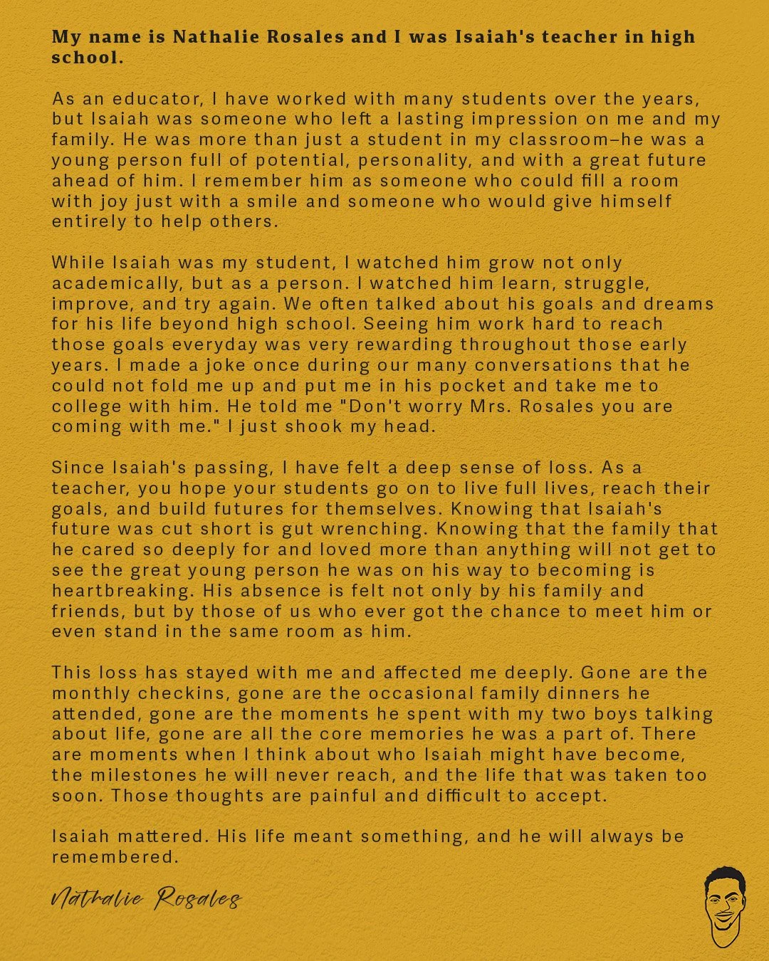 A heartfelt letter on a yellow background with black text discussing a teacher's relationship with her student, Isaiah, and her feelings since his passing. The letter is signed by Nathalie Rosales.