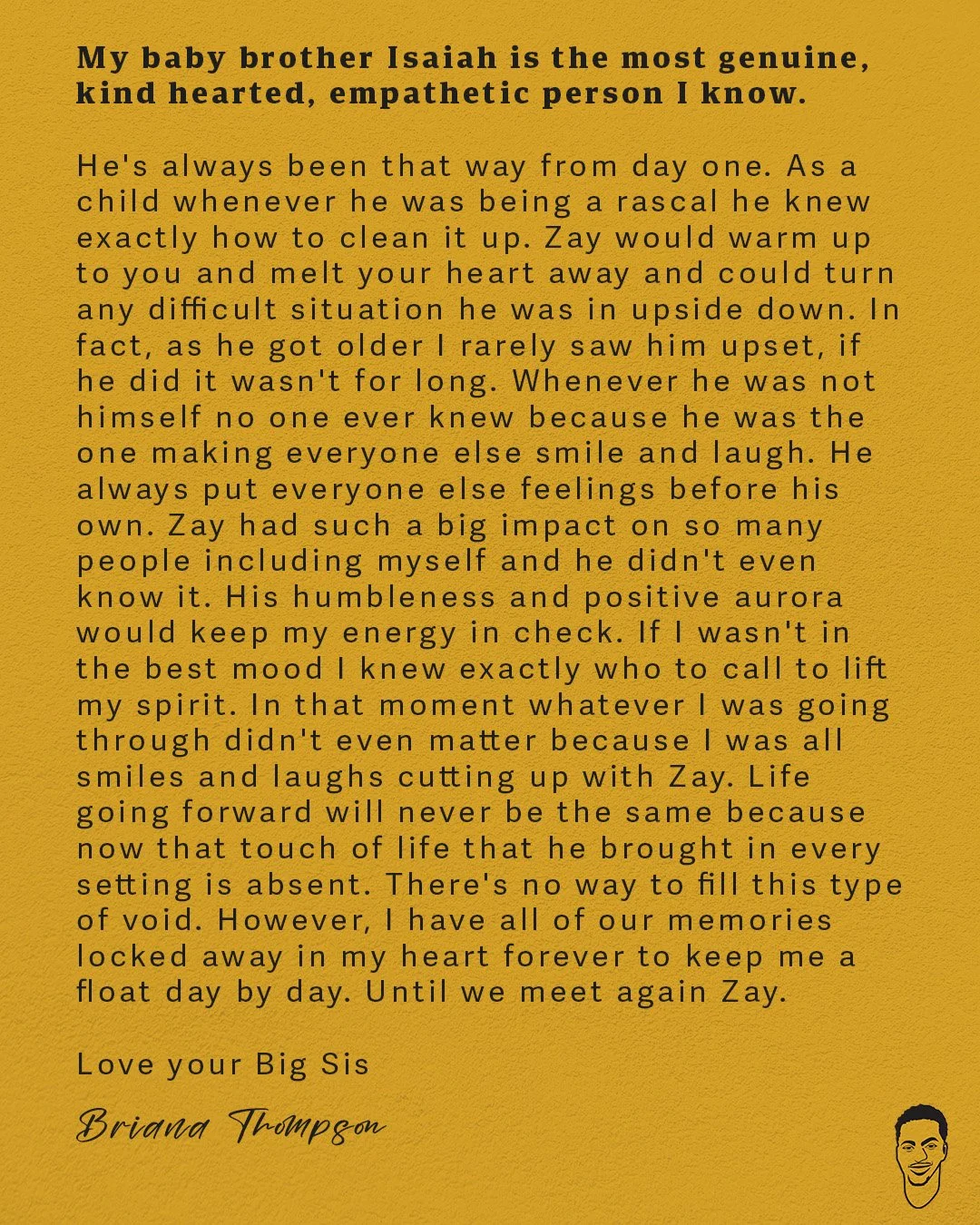 Letter from Brianna Thompson to her baby brother Isaiah, describing his kind-hearted nature, impact on others, and a farewell until they meet again.