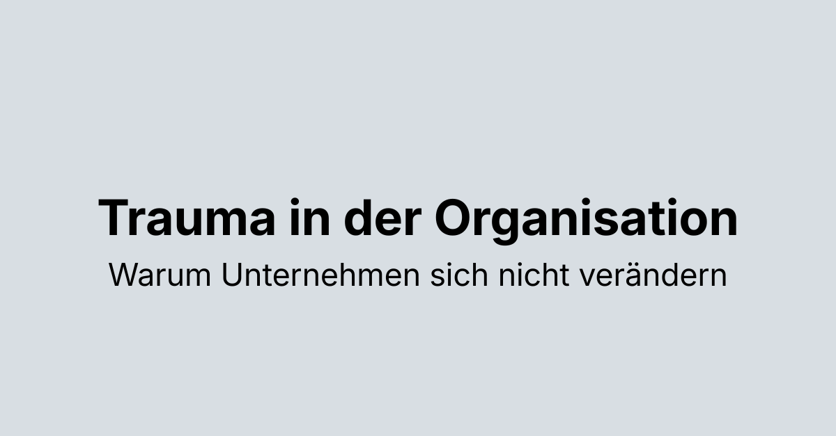 Trauma in der Organisation