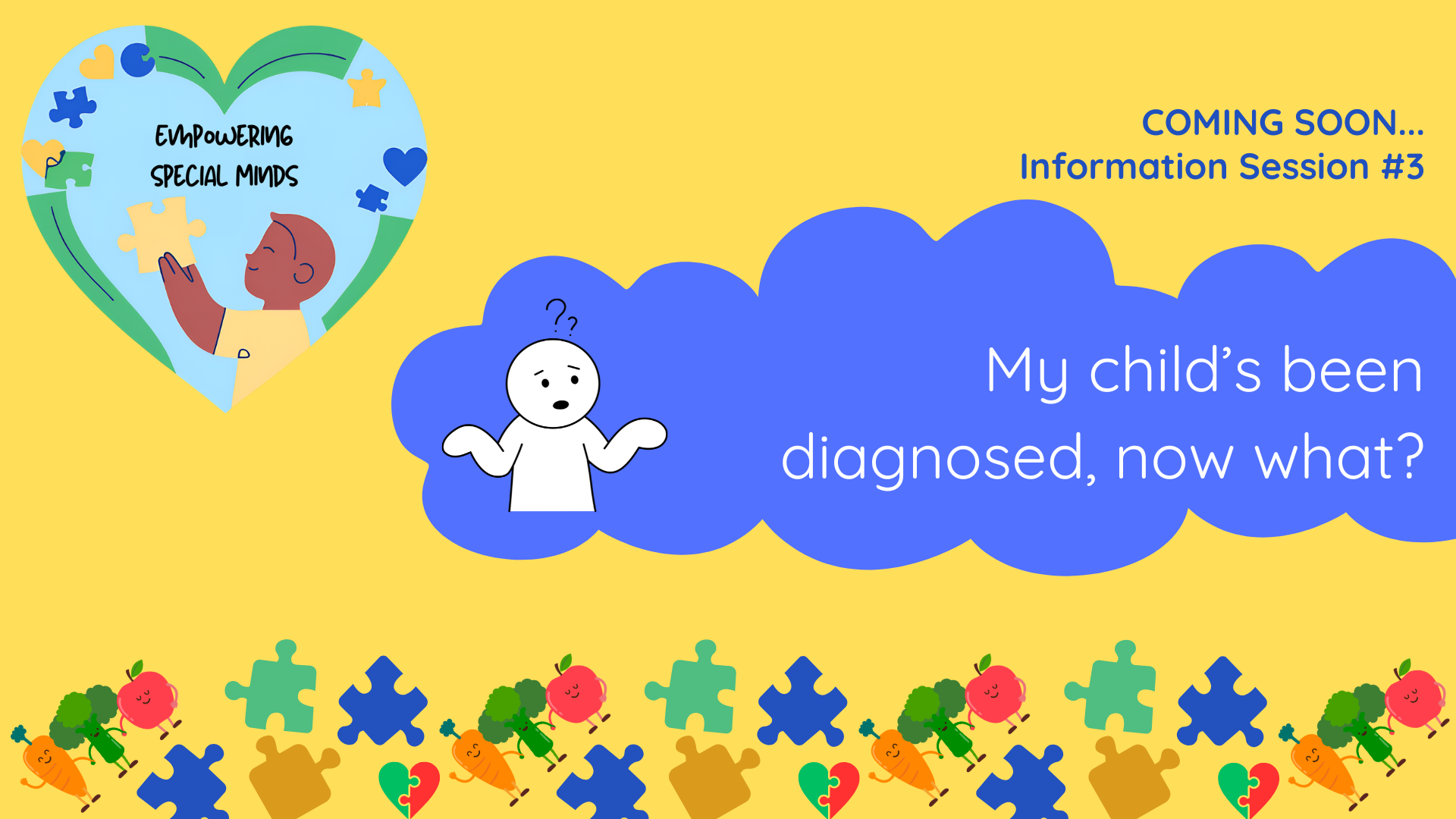 Bright yellow promotional graphic for an upcoming information session featuring a theme of empowering special minds and addressing questions about child's diagnosis, with colorful puzzle pieces and vegetables at the bottom.