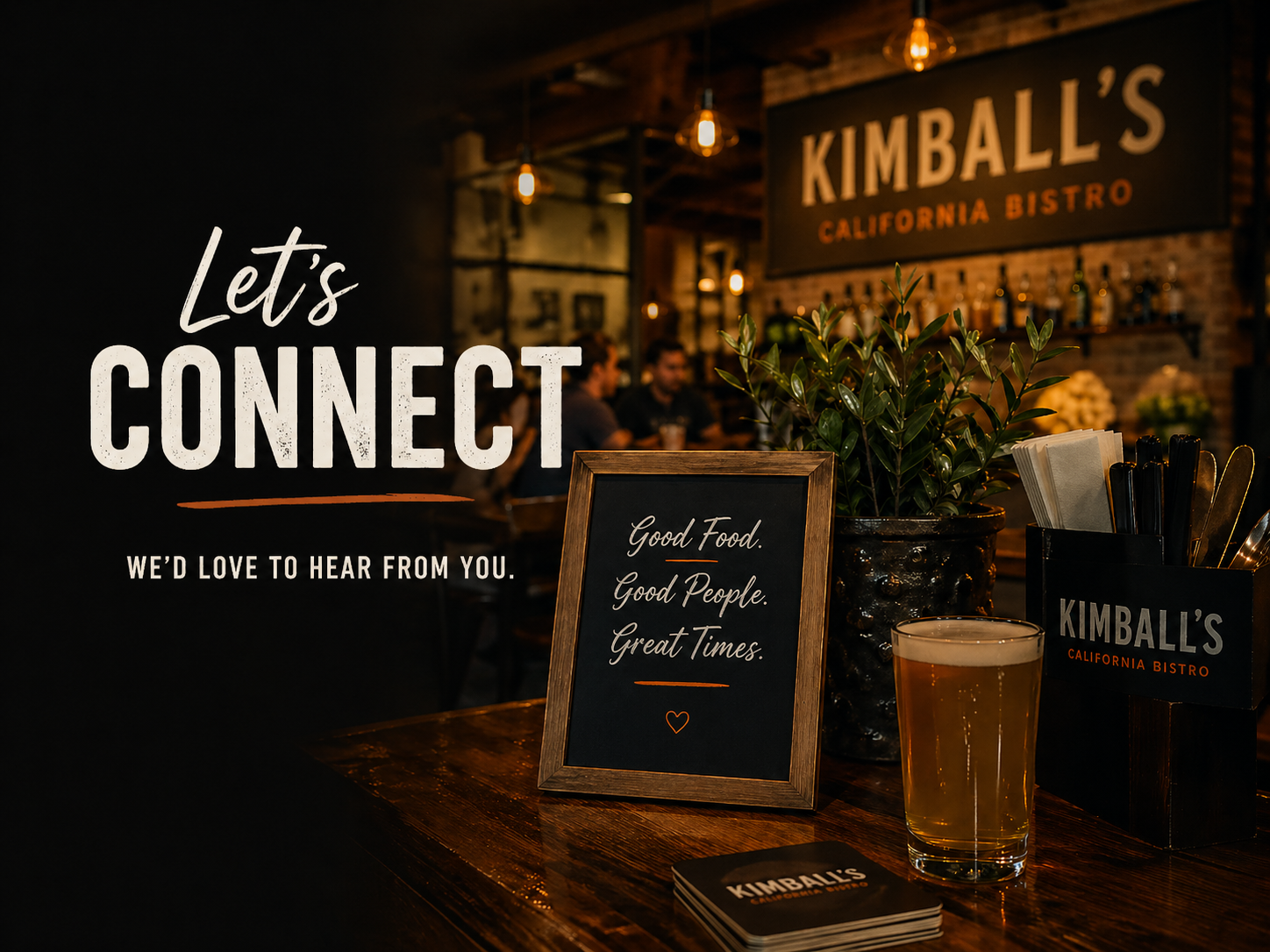 Kimball's Bistro connect. Join our newsletter to keep up to date with specials and events