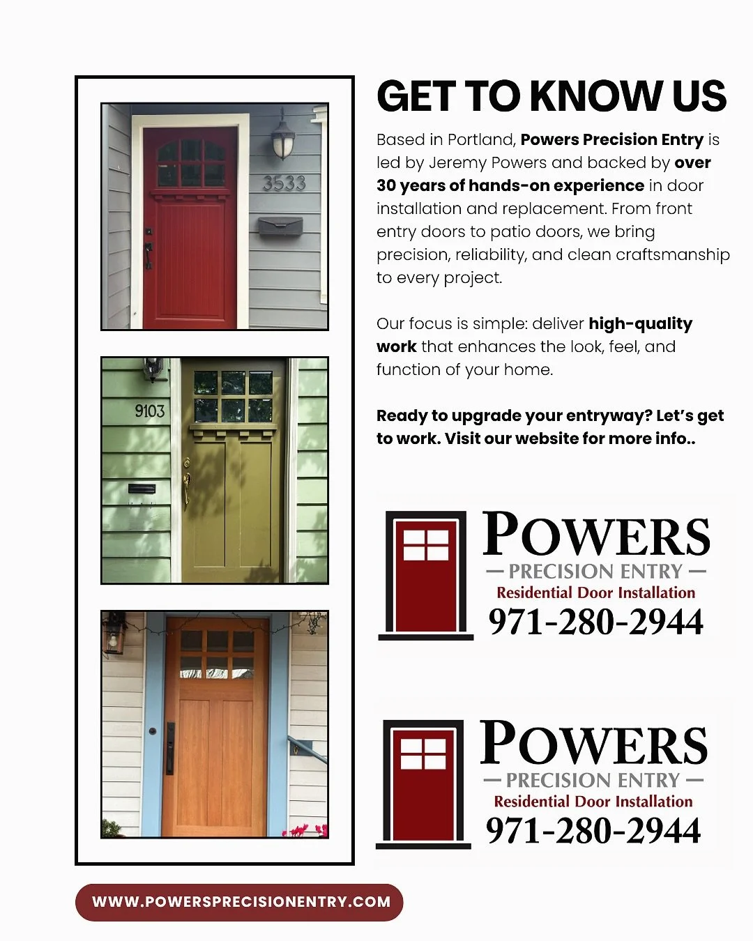 Built on experience. Driven by craftsmanship.

Powers Precision Entry is here to serve the Portland community and surrounding areas with over 30 years of hands-on experience in residential door installation and replacement. From front entry doors to 