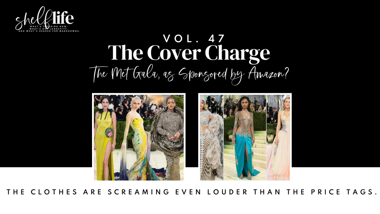 Shelf Life | Vol. 47 — The Cover Charge: The Met Gala, as Sponsored by Amazon?