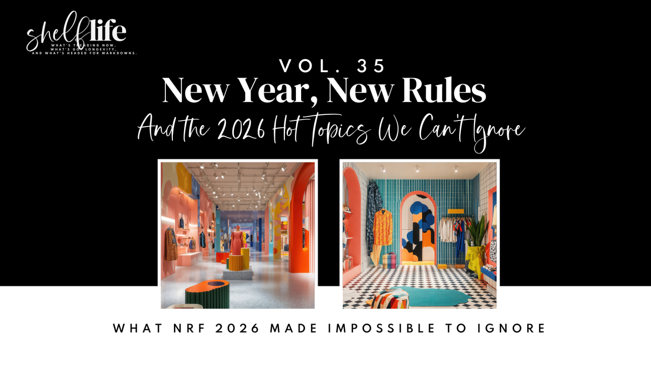 Shelf Life | Vol. 35 – New Year, New Rules: What NRF 2026 Made Impossible to Ignore