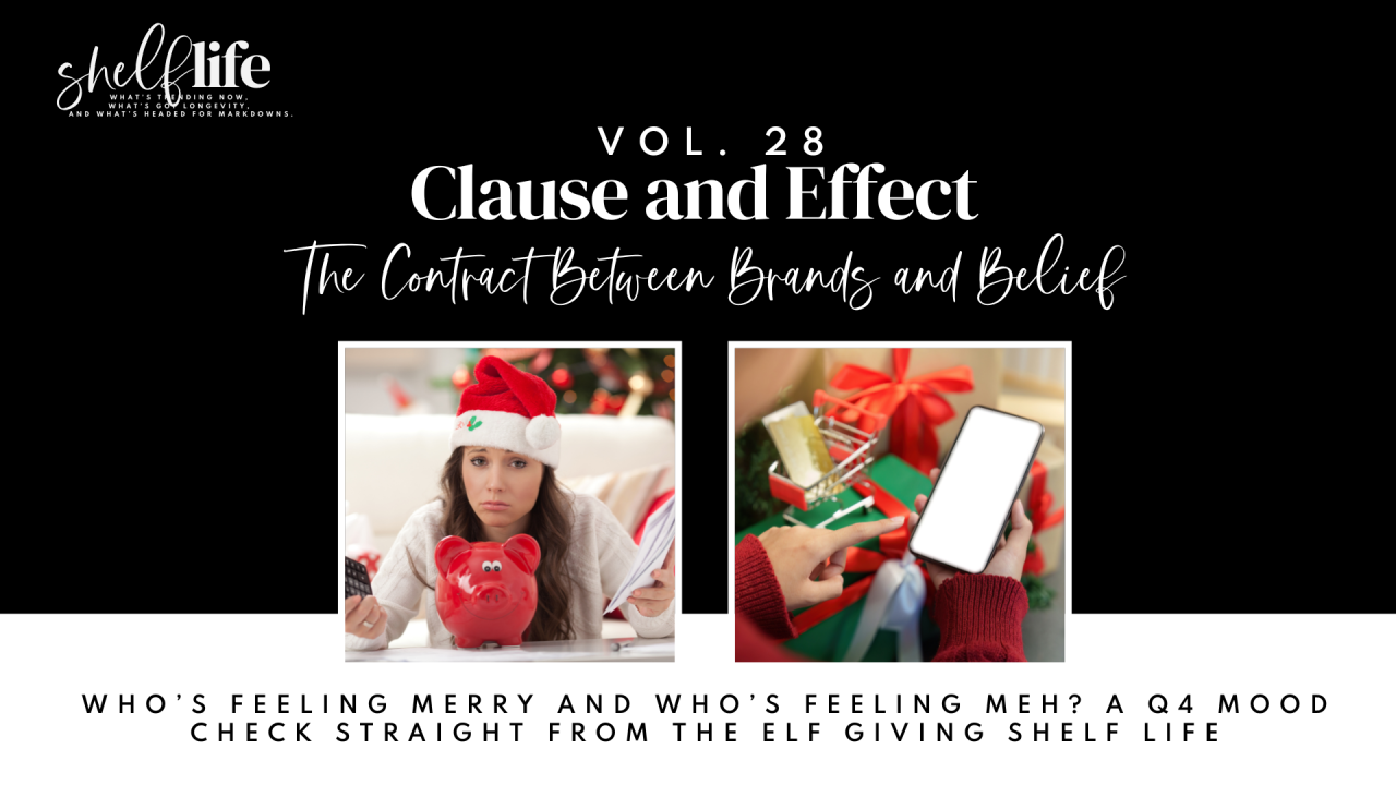 Shelf Life | Vol. 28 – Clause and Effect: The Contract Between Brands and Belief