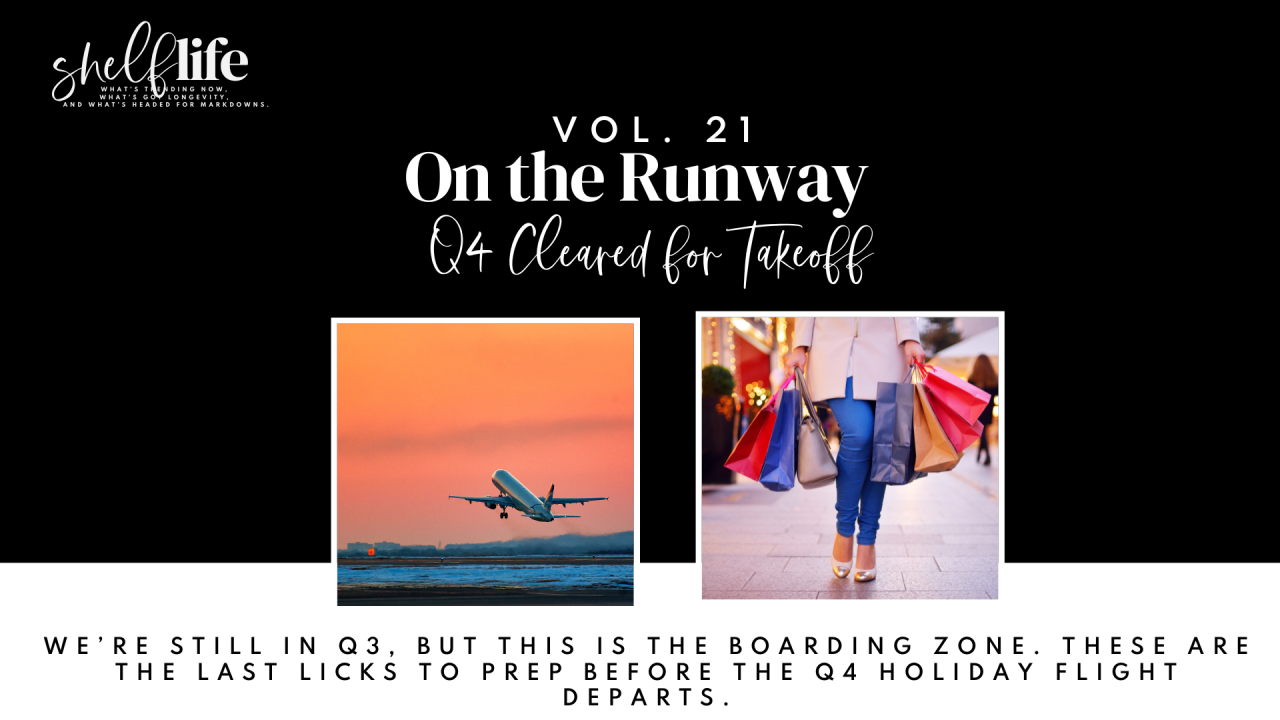 Shelf Life | Vol. 21 – On the Runway: Q4 Cleared for Takeoff