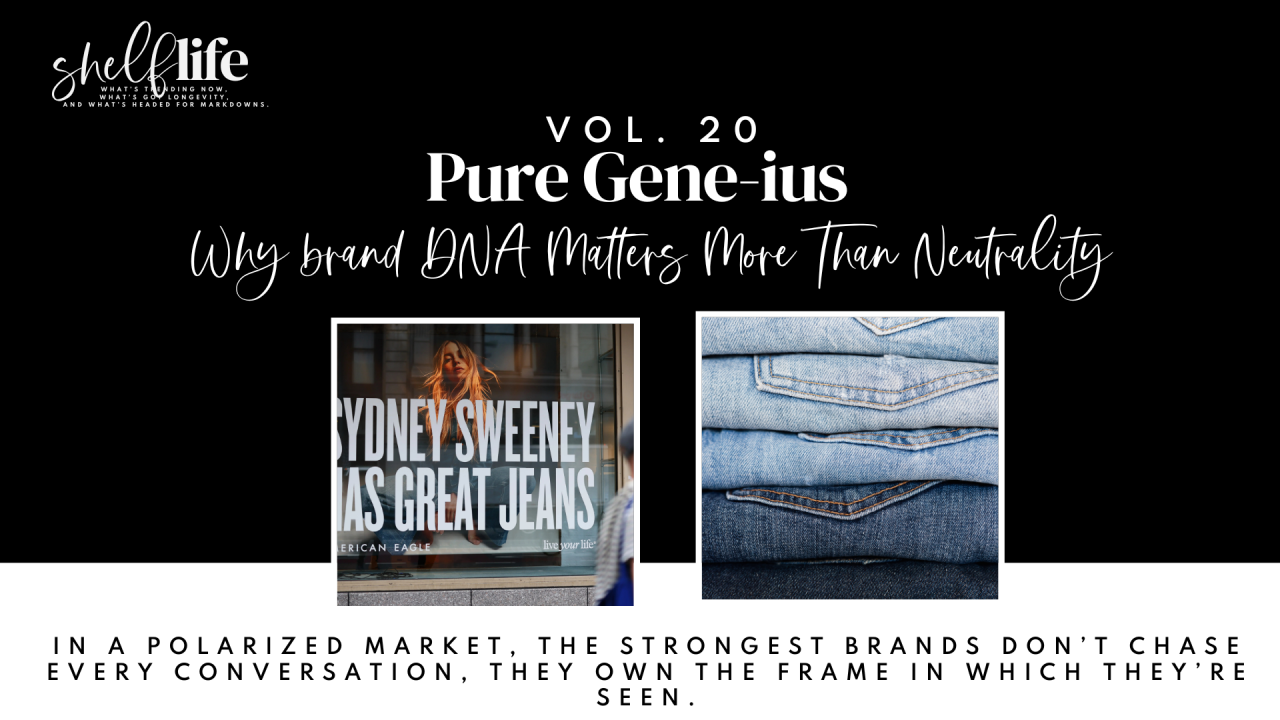 Shelf Life | Vol. 20 – Pure Gene-ius: Why Brand DNA Matters More Than Neutrality