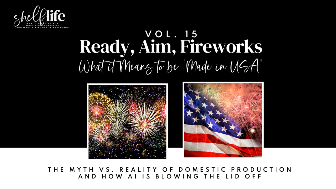 Shelf Life | Vol. 15 - Ready, Aim, Fireworks!: What it Means to be “Made in USA”