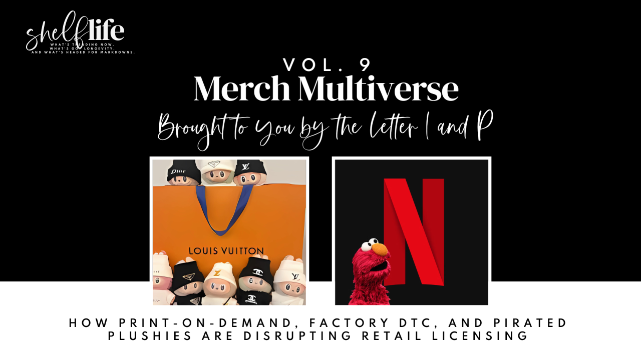 Shelf Life | Vol. 9: Merch Multiverse - Brought to you by the Letters I and P