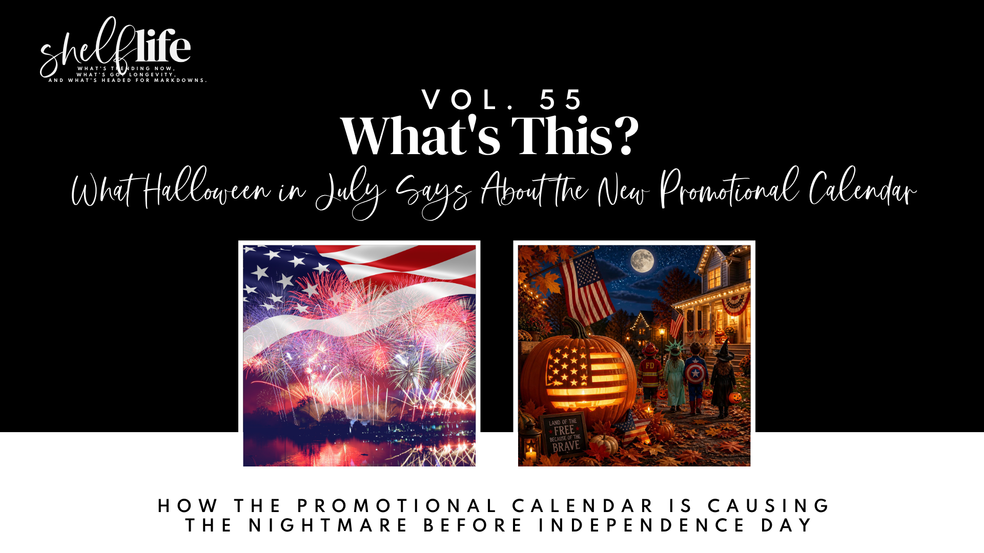 Shelf Life | Vol. 55 — What’s This?: What Halloween in July Says About the New Promotional Calendar