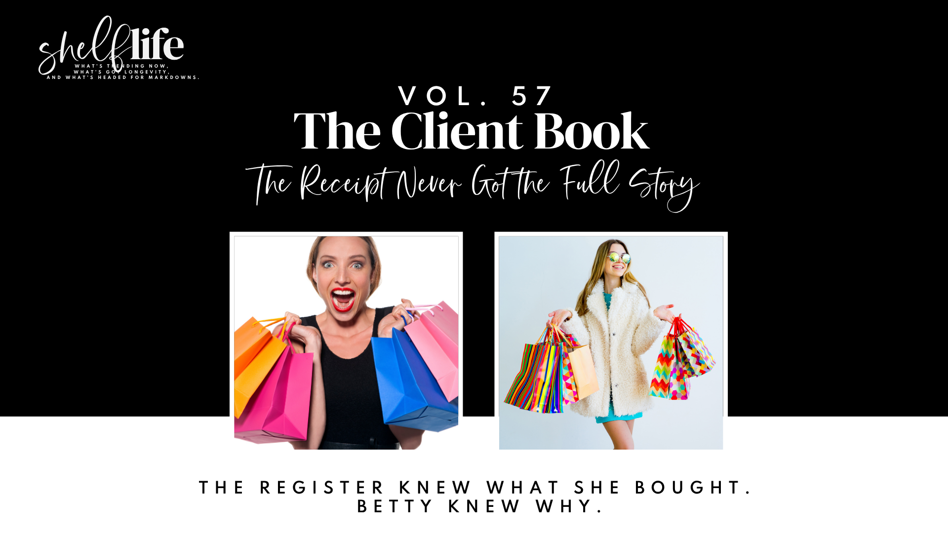 Shelf Life | Vol. 57 - The Client Book: The Receipt Never Got the Full Story
