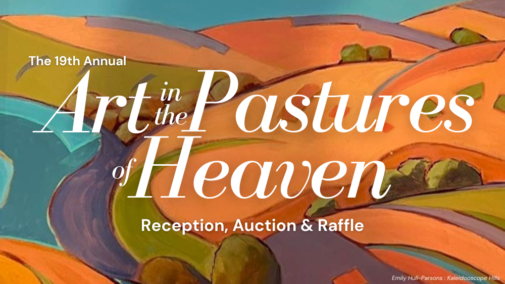 Art in the Pastures of Heaven Fundraiser