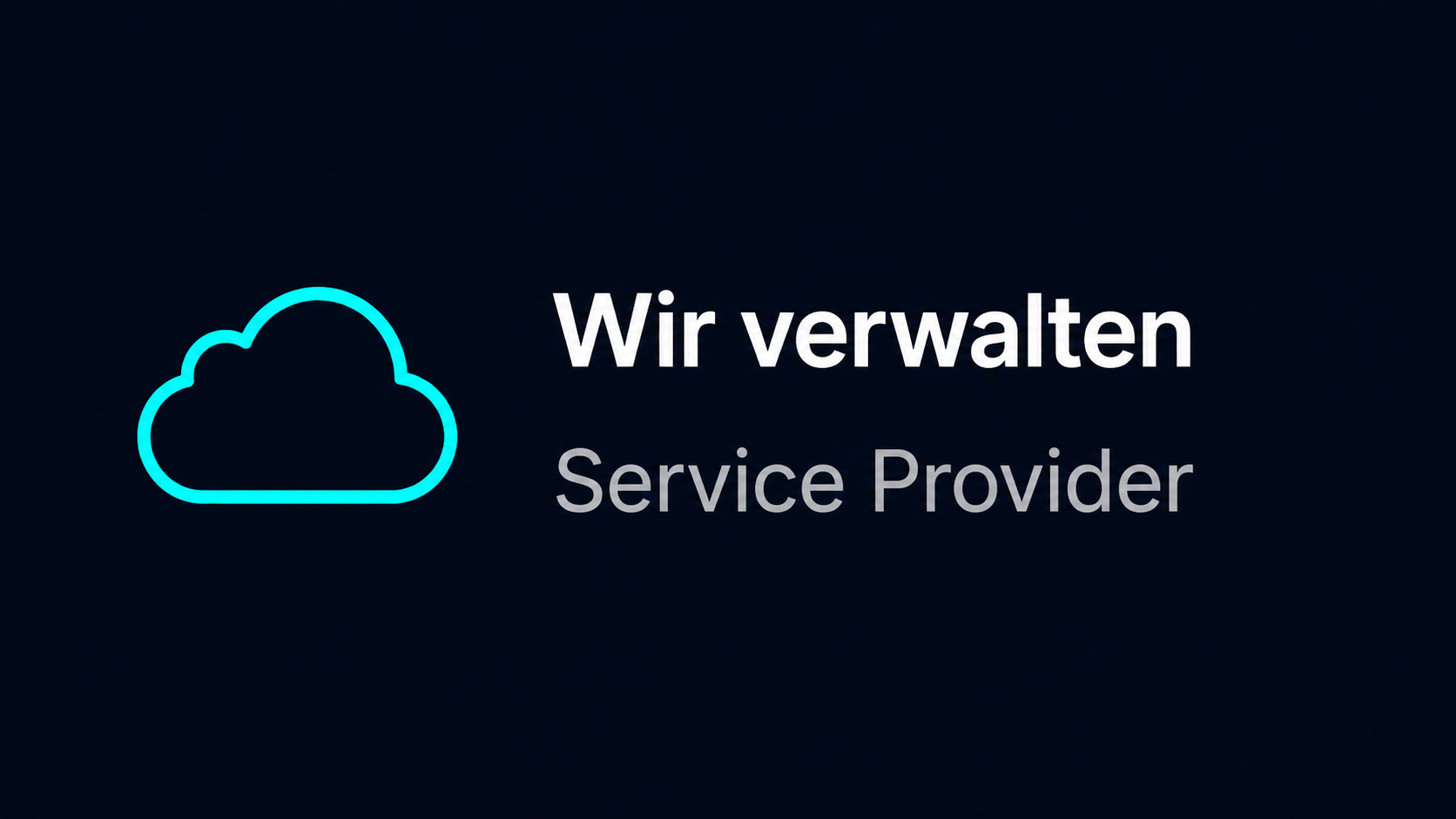 Neon cloud icon with text in German and English that reads 'Wir verwalten Service Provider.'