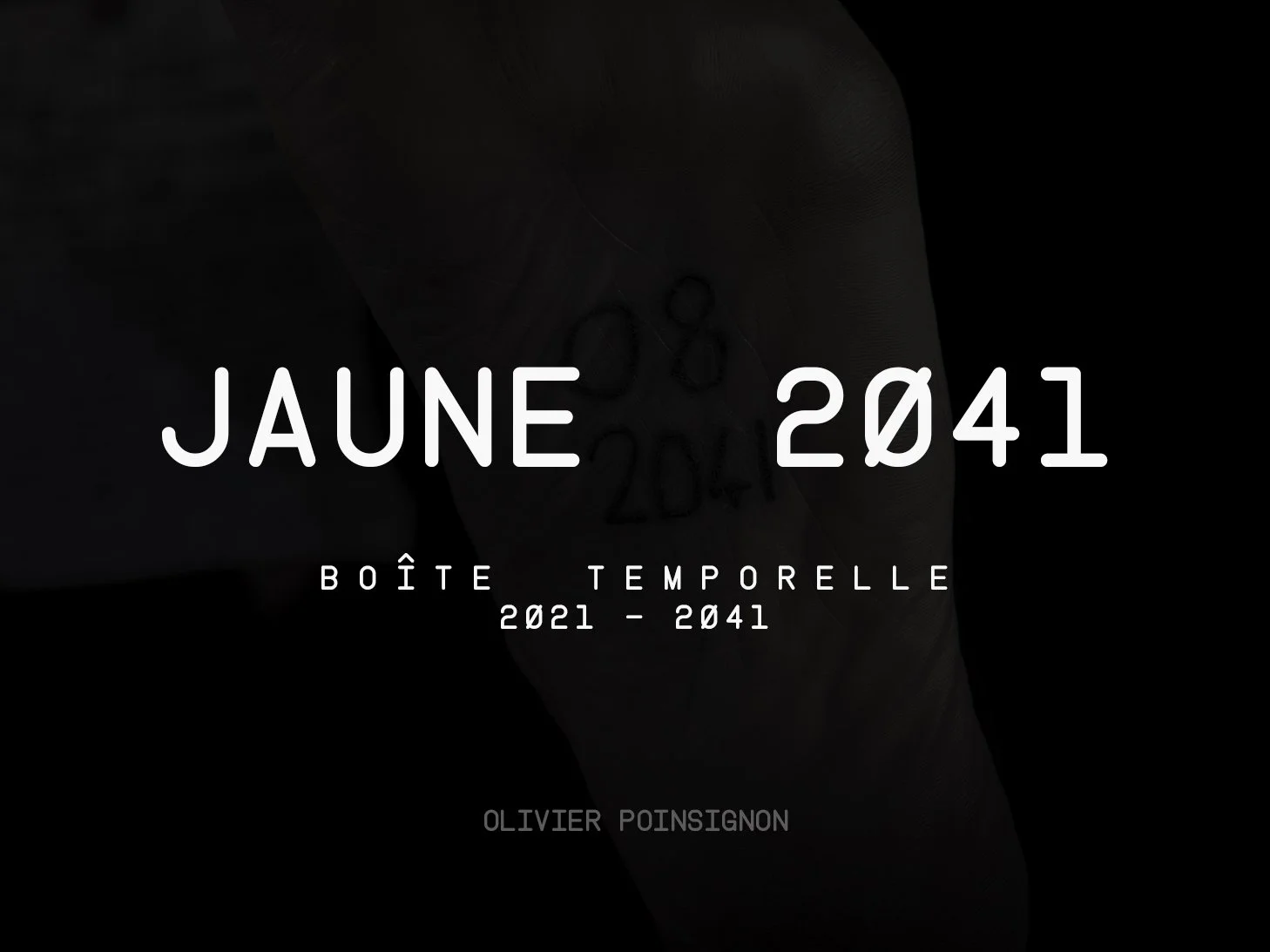 Le projet : 2041 [boîte temporelle + tatouage - août 2041]