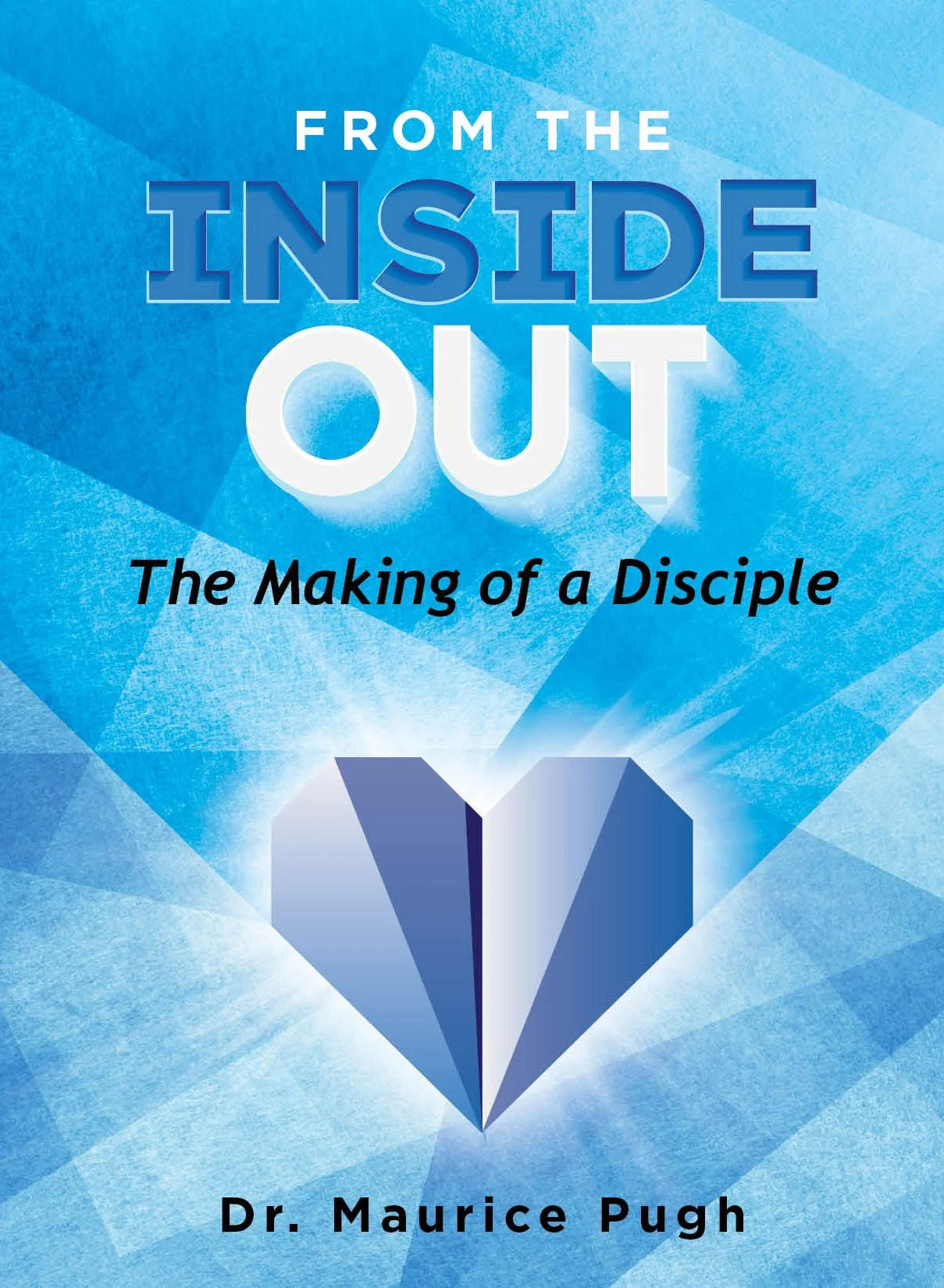 From the Inside Out: The Making of a Disciple Workbook
