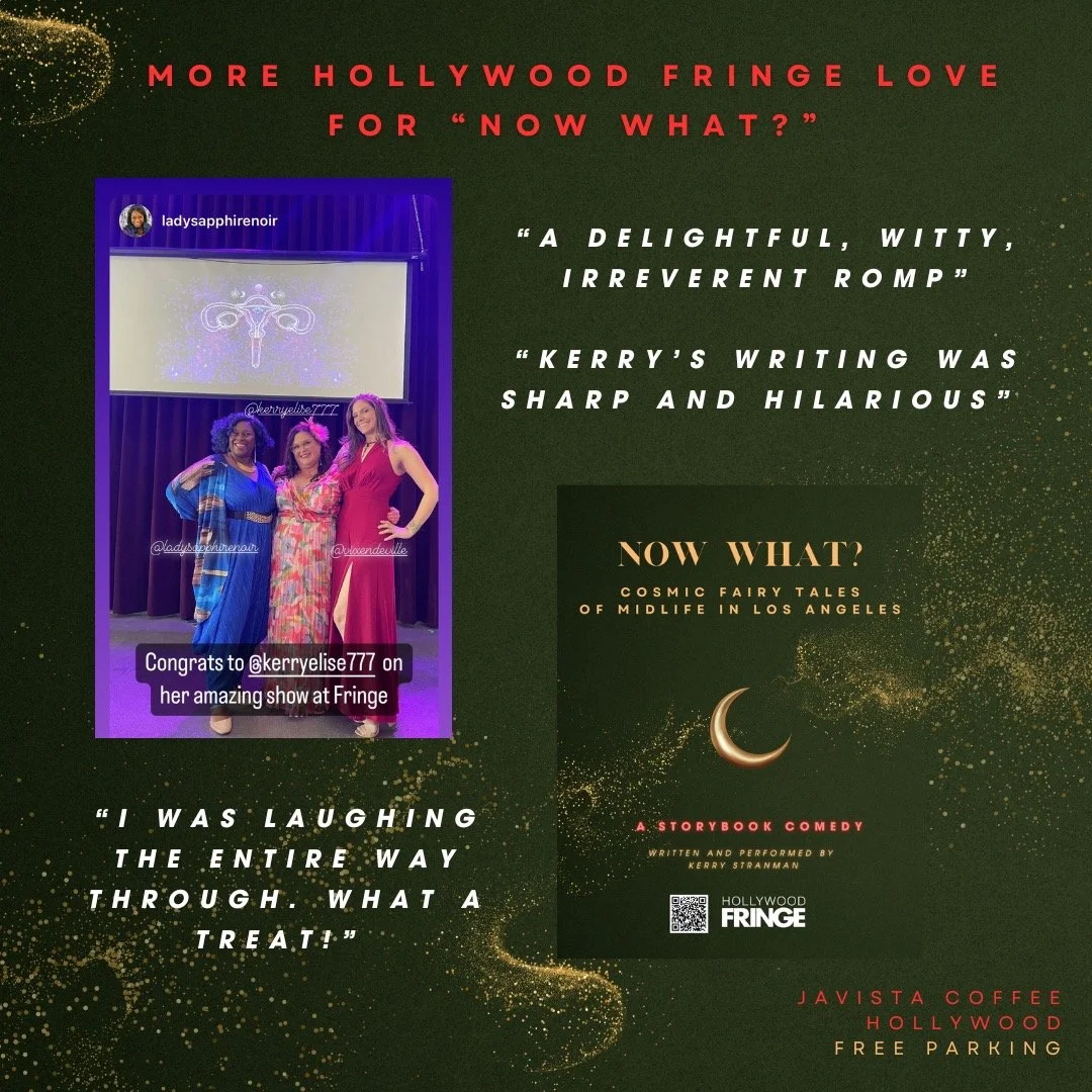 Now What Cosmic Fairy Tales of Midlife in Los Angeles Hollywood Fringe Festival 2024 Reviews