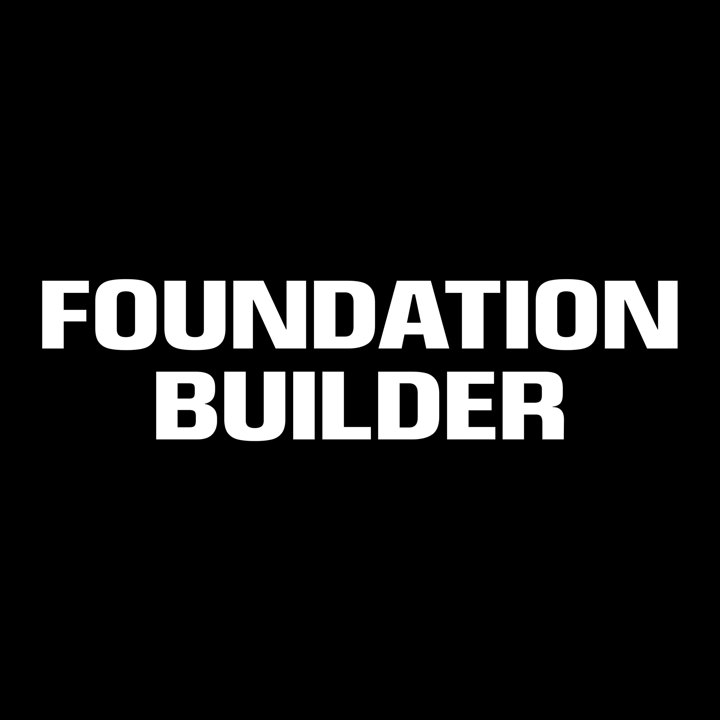 FOUNDATION BUILDER