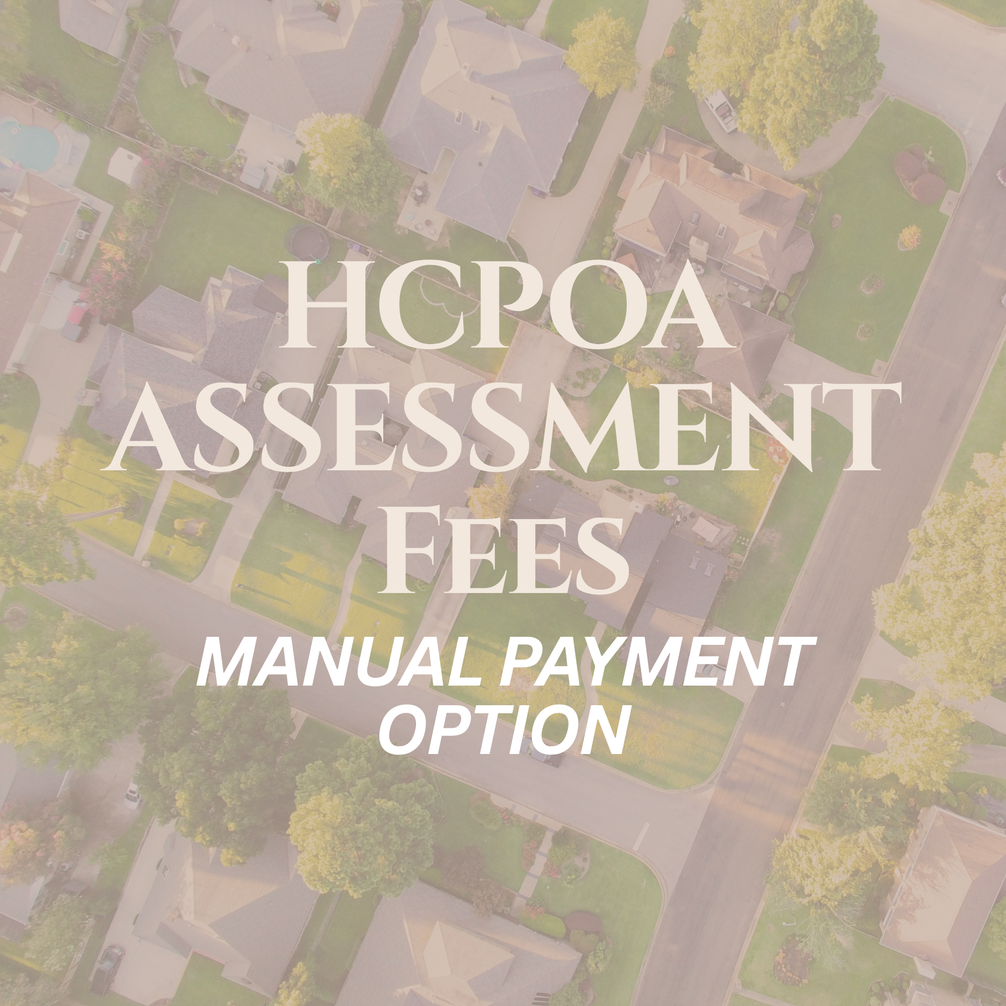 HCPOA Annual Assessments (Manual Payment Option)