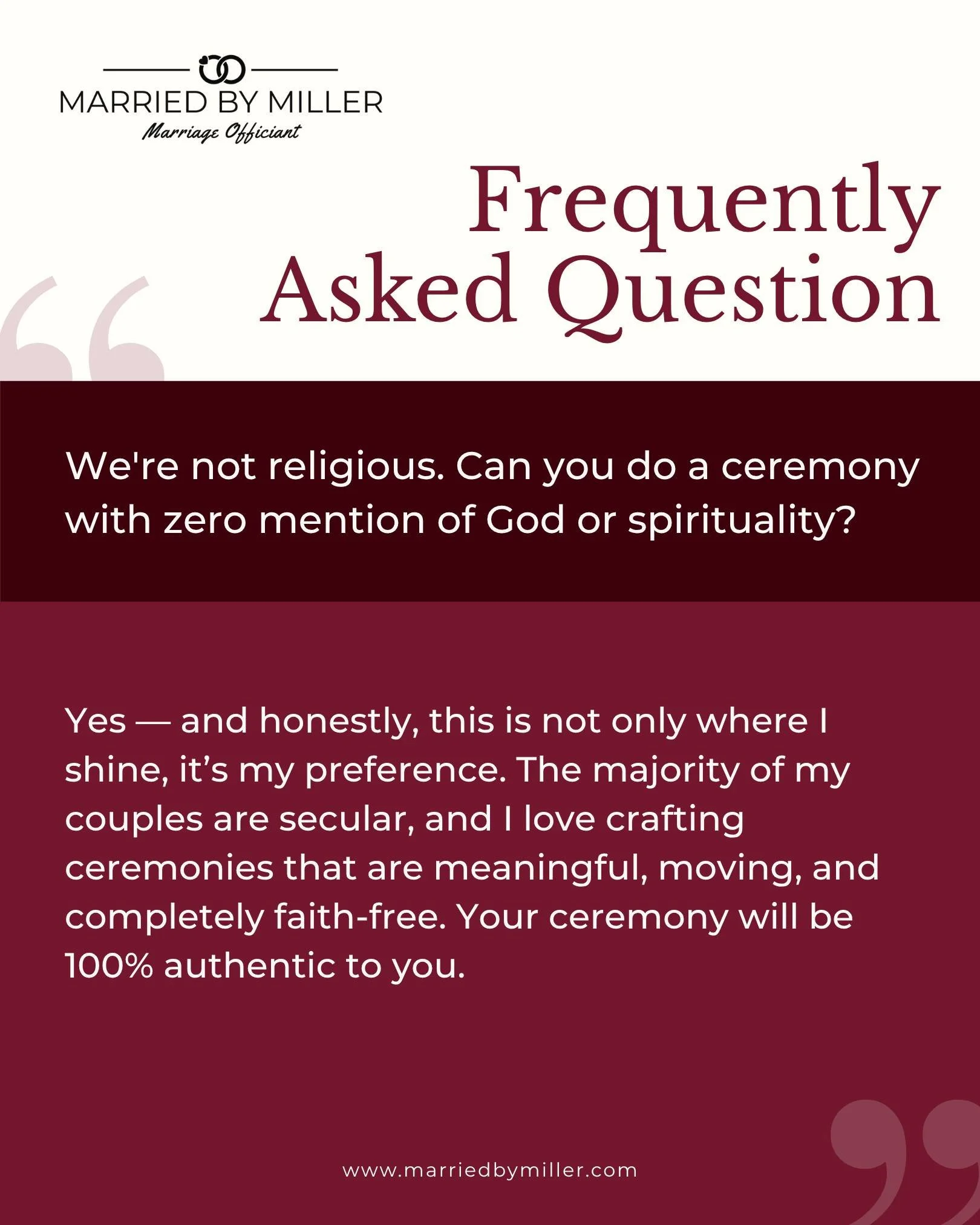 Might be my favorite question to answer, because this isn't something I tolerate, it's genuinely my whole thing. 

Most of my couples are secular, and a ceremony with zero mention of faith isn't a workaround or a compromise. It's just your ceremony, 