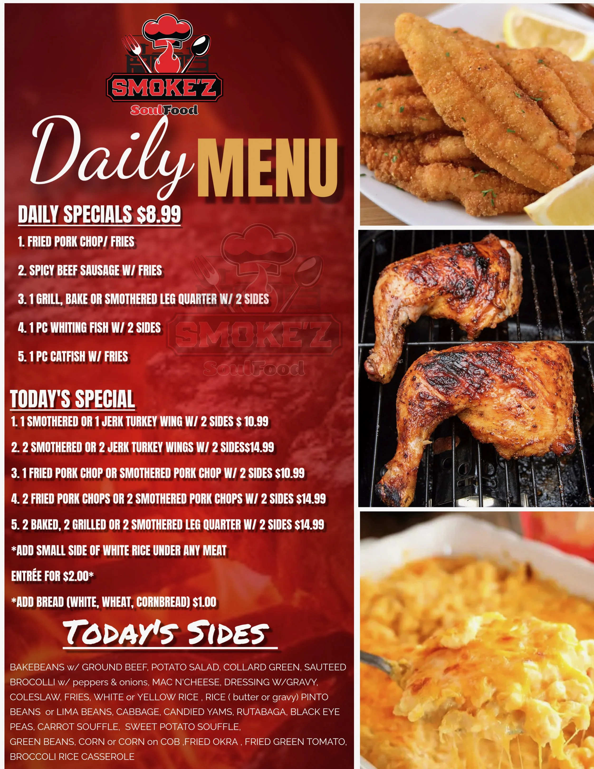 A menu for Smoke Z Soul Food featuring daily specials for $8.99, including fried pork chop with fries, spicy beef sausage with fries, grilled, baked, or smoked leg quarter with two sides, white fish with two sides, and catfish with fries; and today's sides like bake beans, potato salad, collard greens, sautéed broccoli, mac and cheese, dressing, coleslaw, fries, rice, and various vegetables.