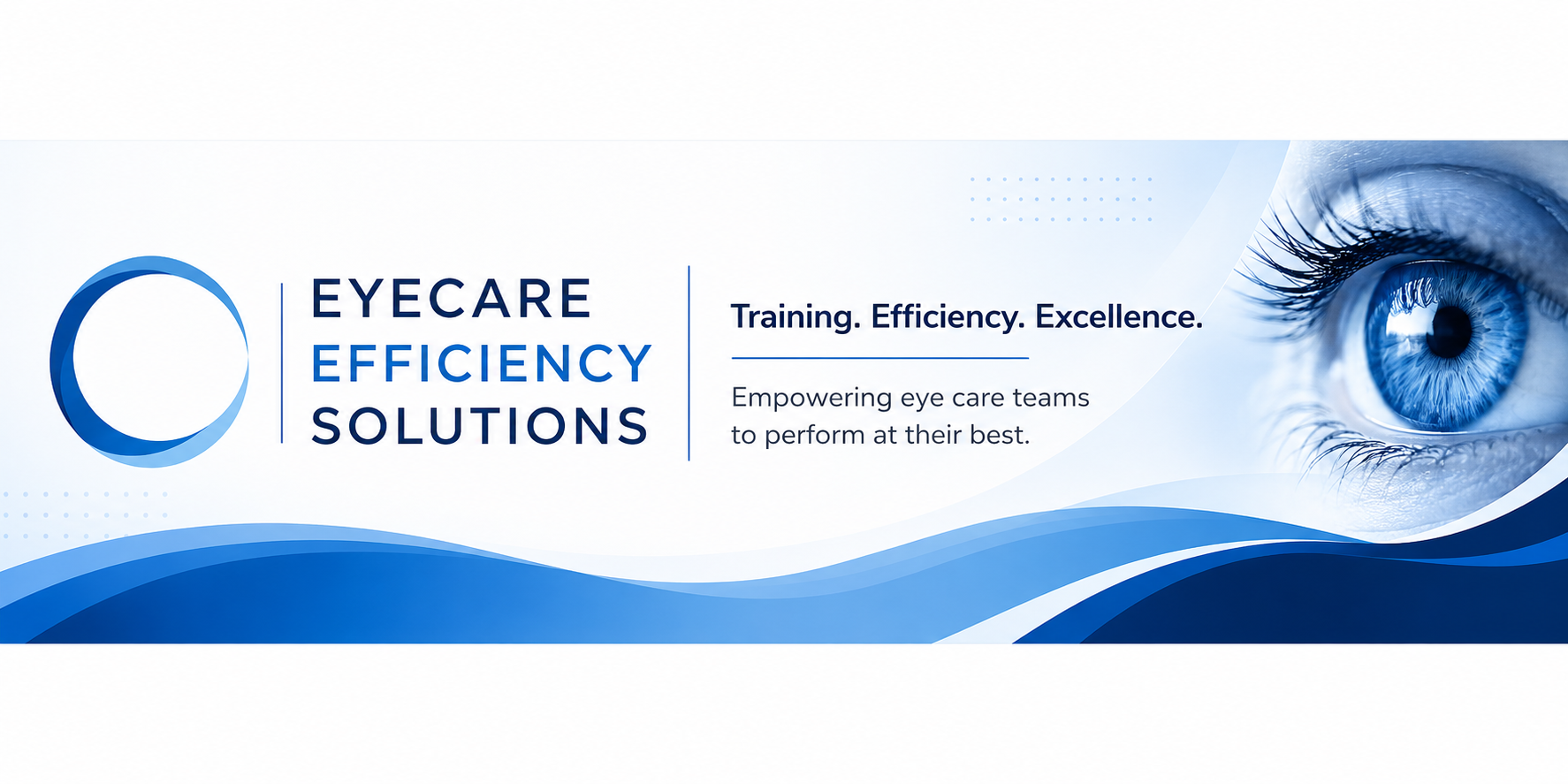 Blue and white promotional banner for Eyecare Efficiency Solutions featuring a close-up of a blue eye, with the tagline 'Training. Efficiency. Excellence.' and the text 'Empowering eye care teams to perform at their best.'
