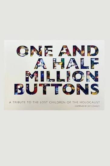 One and a Half Million Buttons: A tribute to the lost children of the Holocaust