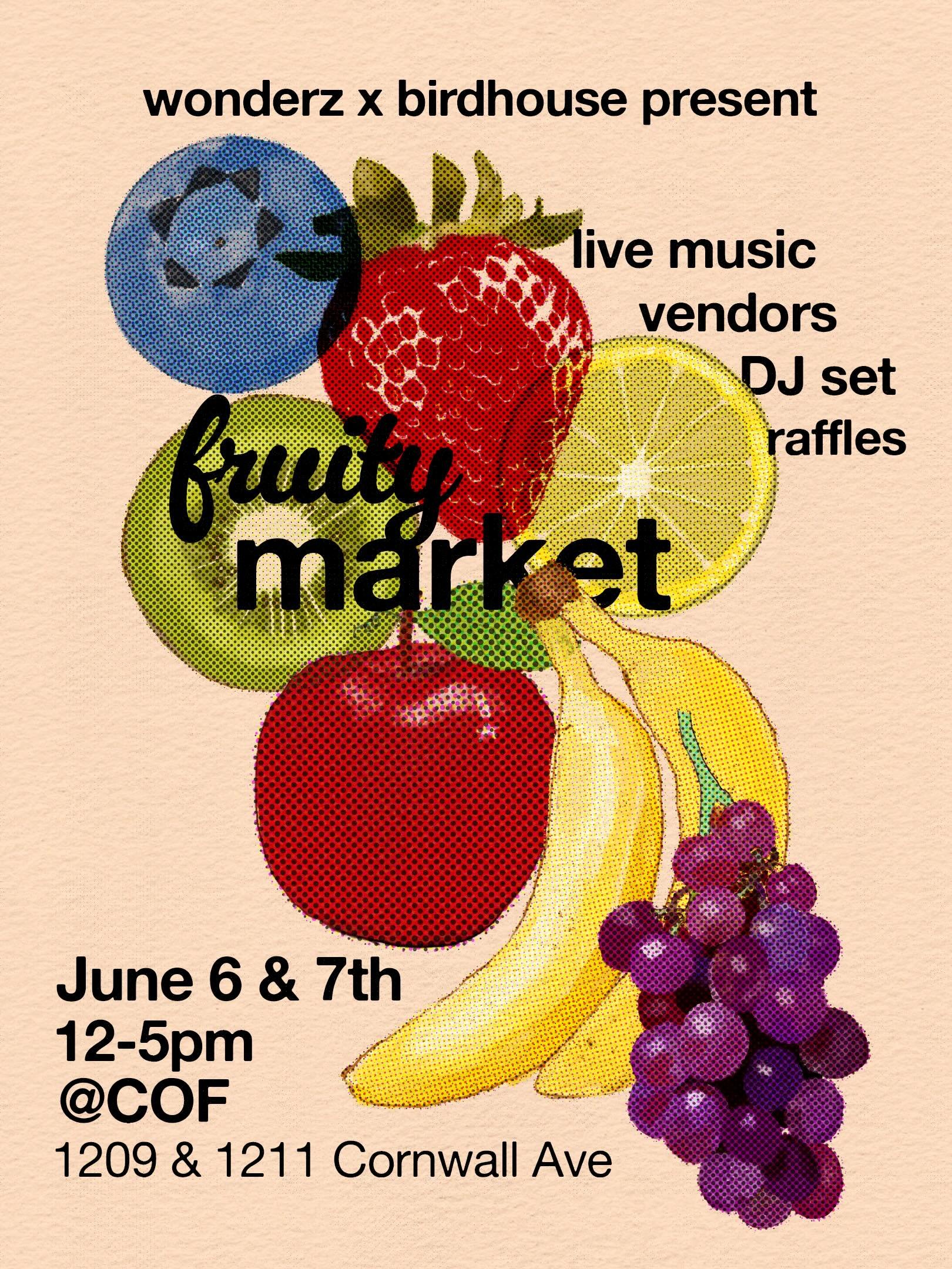 Let&rsquo;s get FRUITY!! Birdhouse Market Collective and Wonderz Market present Fruity Market at 1209 and 1211 Cornwall Ave. on Saturday AND Sunday from 12:00 - 5:00 in Bellingham, WA!

A 100% queer event with Live performers on Saturday, gender affi